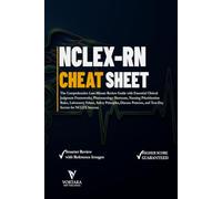 NCLEX-RN CHEAT SHEET: High-Yield Clinical Judgment, Pharmacology Shortcuts, Prioritization Rules & Test-Day Strategies to Pass the NCLEX