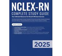 NCLEX-RN Complete Study Guide: Your Ultimate Resource for NCLEX-RN Exam Success