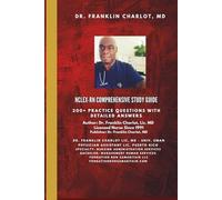 NCLEX-RN COMPREHENSIVE STUDY GUIDE: 200+ Practice Questions with Detailed Answers
