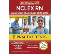 NCLEX RN Examination Study Guide 2025-2026: Practice Tests and Next Generation (NGN) NCLEX Prep Book for Review: [9th Edition]