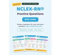 NCLEX-RN Med-Surg Practice Questions: 275 Questions with Full Rationales and Self-Scoring Tracking: Cardiac, Respiratory, GI, Renal, Neuro, and Endocrine Questions, 2026 Edition