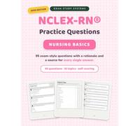 NCLEX-RN Nursing Basics Practice Questions: 95 Questions with Full Rationales and Self-Scoring Tracking: Delegation, Prioritization, Lab Values, Safety, and Infection Control, 2026 Edition