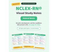 NCLEX-RN Pediatric Nursing Visual Study Notes: 55 Full-Color Study Sheets Plus 9 Active Recall Worksheets: Growth and Development, Immunizations, and Pediatric Emergencies, 2026 Edition