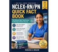 NCLEX-RN/PN Quick Fact Book: The Ultimate High-Yield Review for Nursing Licensure Success