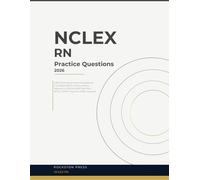 NCLEX-RN Practice Questions 2026: 1,000 NGN-Style Practice Questions with Detailed Rationales | Aligned to the NCSBN Test Plan | All Six CJMM Cognitive Skills