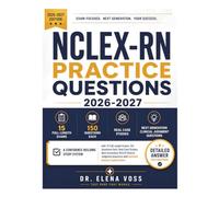NCLEX-RN PRACTICE QUESTIONS 2026-2027: A Confidence-Building Study System with 15 Full-Length Exams, 150 Questions Each, Real Case Studies, Next ... Questions with Detailed Answer Explanations