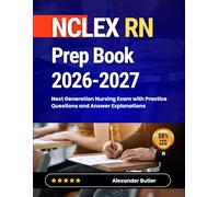 NCLEX RN Prep Book 2026-2027: Next Generation Nursing Exam with Practice Questions and Answer Explanations