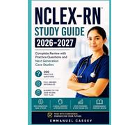 NCLEX-RN STUDY GUIDE 2026-2027: Complete Review with Practice Questions and Next Generation Case Studies