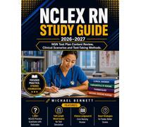 NCLEX RN Study Guide 2026-2027: NGN Test Plan Content Review Clinical Scenarios and Test-Taking Methods