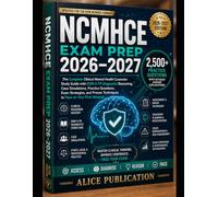 NCMHCE EXAM PREP 2026-2027: Complete Study Guide + 2,500 Practice Questions with Detailed Answer Explanations