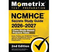 Ncmhce Secrets Study Guide 2026-2027 - Exam Review and Ncmhce Practi (Tascabile)