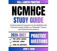 NCMHCE Study Guide 2026-2027: Evidence-Based Preparation for the NCMHCE with Forward-Looking Insights on Telehealth, Trauma, and Professional Excellence