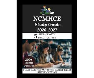 NCMHCE Study Guide 2026-2027: Navigate. Master. Achieve.