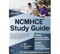 NCMHCE Study Guide: 3,000+ Practice Questions (20 Full-Length Clinical Simulations Tests), Real-World Case Studies and Strategies to Ace the National Clinical Mental Health Counseling Examination
