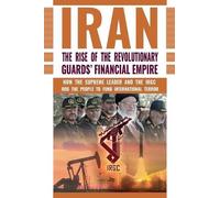 Ncri- U S Representa The Rise of Iran's Revolutionary Guards' Finan (Tascabile)