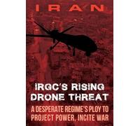 Ncri U S Representative Office IRAN-IRGC's Rising Drone Threat (Tascabile)