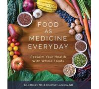 Nd Julie Briley Nd Courtney Jackson Food As Medicine Everyday (Tascabile)