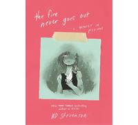 ND Stevenson The Fire Never Goes Out (Tascabile)