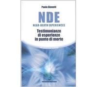 NDE Near-Death Experiences. Testimonianze di esperienze in punto di morte
