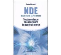 NDE Near-Death Experiences. Testimonianze di esperienze in punto di morte ...