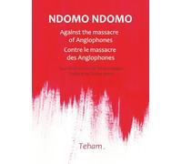 Ndomo Ndomo: Contre le massacre des Anglophones