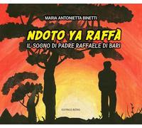 Ndoto Ya Raffà. Il sogno di Padre Raffaele Di Bari