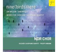 Ivan Moody Nine (Birds) Here: Ivan Moody/Ian Wilson: Works for Choir and Sa (CD)