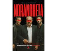 Ndrangheta - Dans les Coulisses de la Mafia: Cocaïne, Beretta et Omertà : Plongez dans le Crime Organisé en Italie