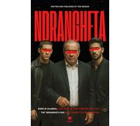 Ndrangheta - Inside Mafia Underworld: Cocaine, Berettas, and Omertà: Dive into Italy’s Organized Crime