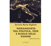 'Ndrangheta tra politica, fede e ruolo delle donne - [Grafichéditore]