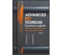 NDT Technician Experience Logbook - Volume 3: Track Hours for Level I and II in Specialized Methods: PAUT, TOFD, GWT, IR, DR