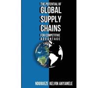 Ndubueze Kelvin The Potential of Global Supply Chains for Com (Copertina rigida)