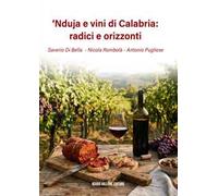 'Nduja e vini di Calabria: radici e orizzonti