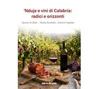'Nduja e vini di Calabria: radici e orizzonti