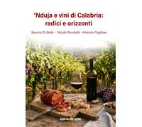 'Nduja e vini di Calabria: radici e orizzonti - [Mario Vallone Editore]