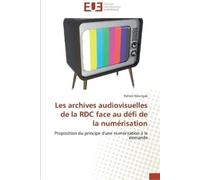 Ndungidi-P Les archives audiovisuelles de la rdc face au défi de la (Tascabile)
