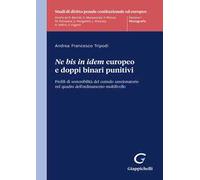 «Ne bis in idem» europeo e doppi binari punitivi. Profili di sostenibilità del cumulo sanzionatorio nel quadro dell’ordinamento multilivello