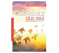 Ne cheminez plus seul: Accompagner la fin de vie