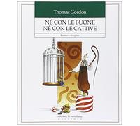 Né con le buone né con le cattive. Bambini e disciplina