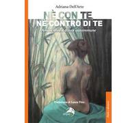 Né con te, né contro di te. Amare oltre il dolore autoimmune