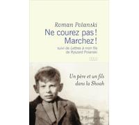 Ne courez pas ! Marchez !: Suivi de lettres à mon fils de Ryszard Polanski