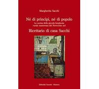 Né di principi, né di popolo. La cucina della piccola borghesia rurale mantovana del Novecento nel ricettario di casa Sacchi