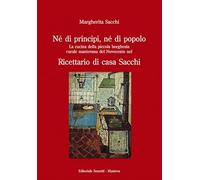 Né di principi, né di popolo. La cucina della piccola borghesia rurale mantovana del Novecento nel ricettario di casa Sacchi