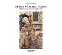 Né Dio, né altri tiranni. Allons, Enfants de Putes!