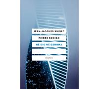 Né Dio né genoma - Kupiec Jean-Jacques, Sonigo Pierre