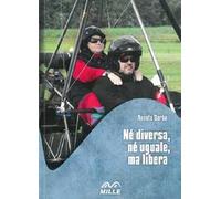 Né diversa, né uguale, ma libera. Con DVD