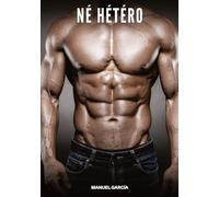 Né hétéro: Histoires Érotiques Gay de Sexe Explicite: 162