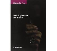 Né il giorno né l'ora