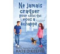 Ne jamais craquer pour celui qui vous a échappé: Une comédie romantique: 4