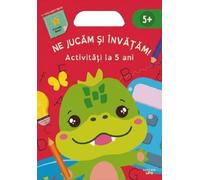 Ne jucam si invatam. Activitati la 5 ani, Editie in limba romana